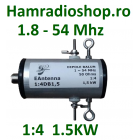 Balun, EAntenna, 1.4, 1.5 kw, 1.8 la 54 MHz